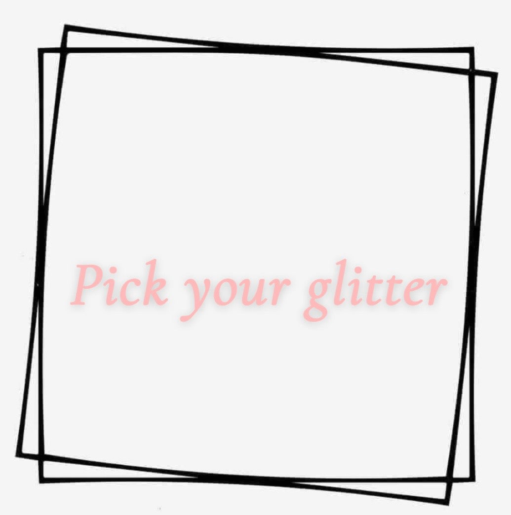 pick your color of glitters